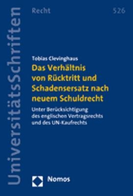 Das Verhältnis von Rücktritt und Schadensersatz nach neuem Schuldrecht - Tobias Clevinghaus