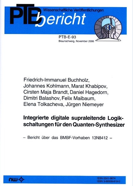 Integrierte digitale supraleitende Logikschaltung für den Quanten-Synthesizer - F I Buchholz, J Kohlmann, M Khabipov, C M Brandt, D Hagedorn, D Balashov, F Maibaum, E Tolkacheva, J Niemeyer