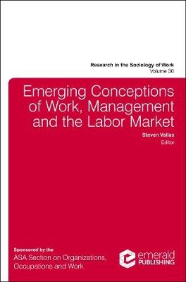 Emerging Conceptions of Work, Management and the Labor Market - 