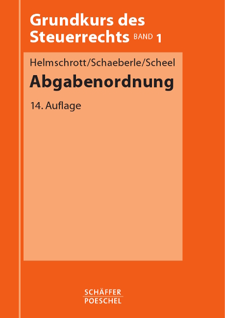 Abgabenordnung - Hans Helmschrott, Jürgen Schaeberle, Thomas Scheel