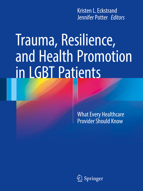 Trauma, Resilience, and Health Promotion in LGBT Patients - 