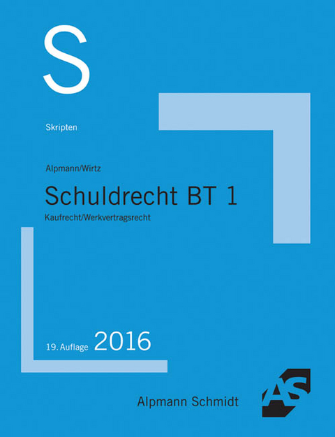 Skript Schuldrecht BT 1 - Josef A. Alpmann, Tobias Wirtz