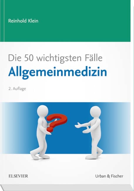 Die 50 wichtigsten Fälle Allgemeinmedizin - Reinhold Klein