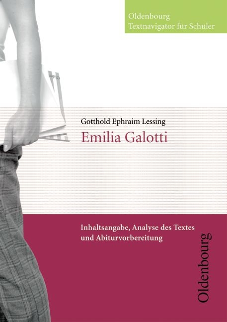 Oldenbourg Textnavigator für Schüler / Emilia Galotti - Gotthold Ephraim Lessing, Jürgen Kost