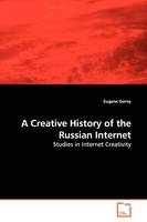 A Creative History of the Russian Internet - Eugene Gorny