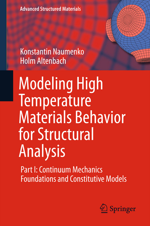 Modeling High Temperature Materials Behavior for Structural Analysis - Konstantin Naumenko, Holm Altenbach