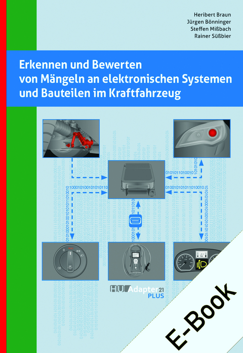 Erkennen und Bewerten von Mängeln an elektronischen Systemen und Bauteilen im Kraftfahrzeug - E-Bundle - Heribert Braun, Jürgen Bönninger, Steffen Missbach, Rainer Süßbier