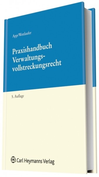 Verwaltungsvollstreckungsrecht (VwVG) - Michael App, Arno Wettlaufer