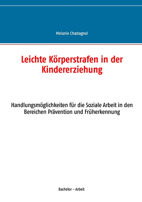 Leichte Körperstrafen in der Kindererziehung - Melanie Chastagnol