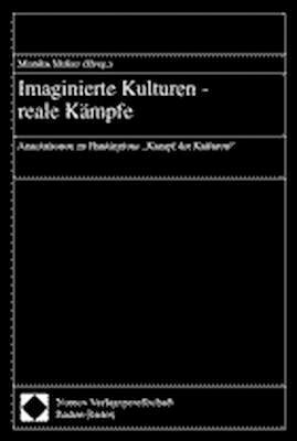 Imaginierte Kulturen - reale Kämpfe