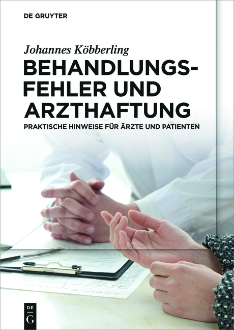 Behandlungsfehler und Arzthaftung - Johannes Köbberling