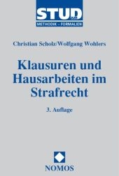 Klausuren und Hausarbeiten im Strafrecht - Wolfgang Wohlers, Christian Scholz