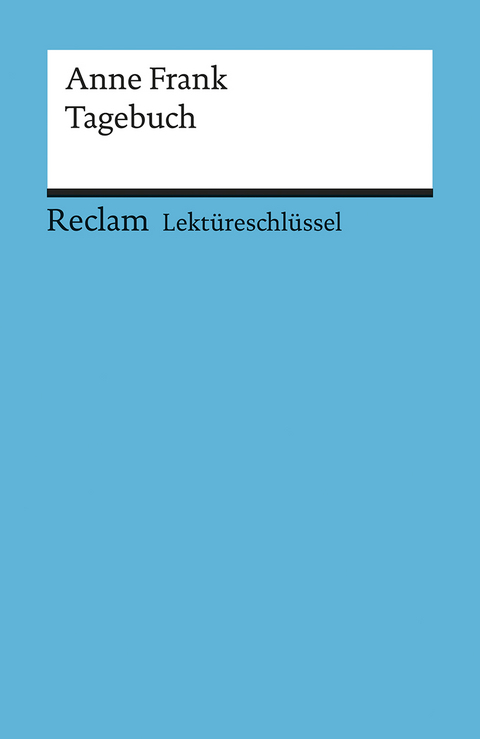 Lektüreschlüssel zu Anne Frank: Tagebuch -  Feuchert, Nikola Medenwald