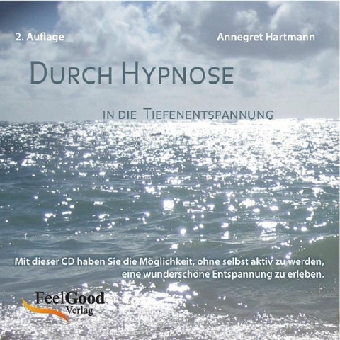 Durch Hypnose - in die Tiefenentspannung - Annegret Hartmann