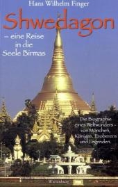 Shwedagon - eine Reise in die Seele Birmas - Hans Wilhelm Finger