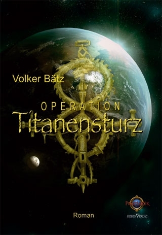 Operation Titanensturz - Volker Bätz