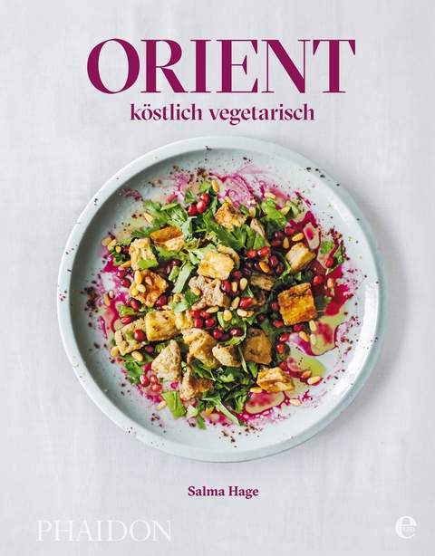 Orient - köstlich vegetarisch - Salma Hage