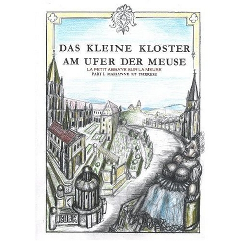 Das kleine Kloster am Ufer der Meuse - Klaus Lelek