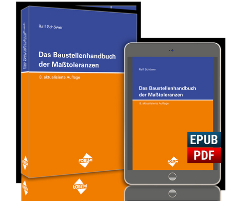 Das Baustellenhandbuch der Masstoleranzen - Ralf Schöwer