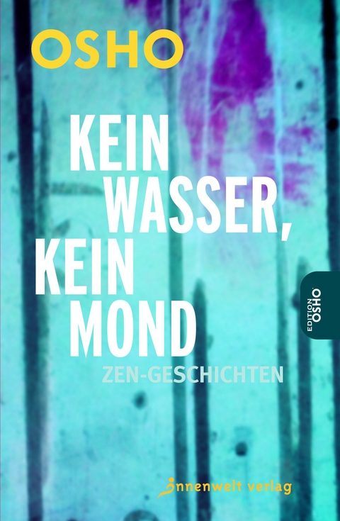 Kein Wasser, kein Mond -  Osho