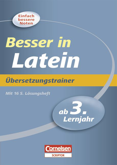 Besser in der Sekundarstufe I - Latein / Ab 3. Lernjahr - Übersetzungstrainer - Frank Forster