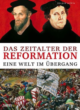 Das Zeitalter der Reformation - Volker Leppin