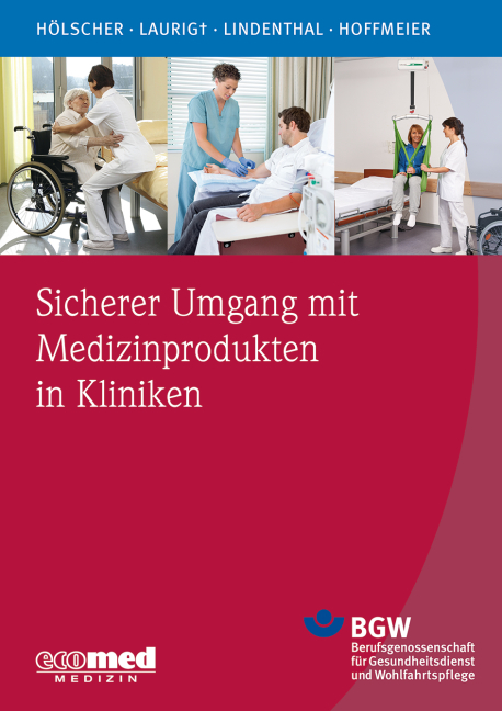 Sicherer Umgang mit Medizinprodukten in Kliniken - Uvo M. Hölscher, Wolfgang Laurig, Michael Lindenthal, Natascha Hoffmeier