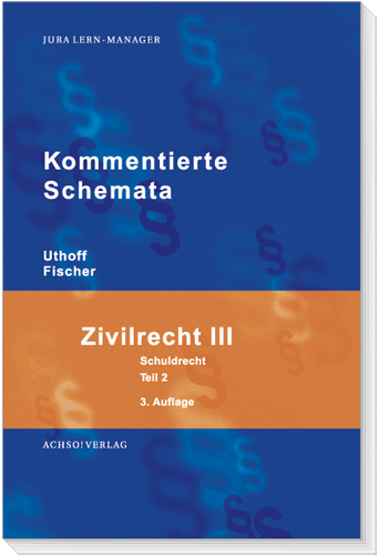 Zivilrecht III - Schuldrecht Teil 2 §§ 488-839 - Rolf Uthoff, Klaus Fischer