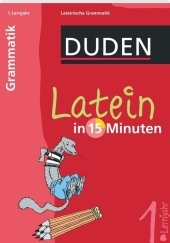 Latein in 15 Minuten - Grammatik 1. Lernjahr