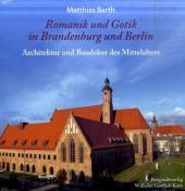 Romanik und Gotik in Brandenburg und Berlin - Matthias Barth