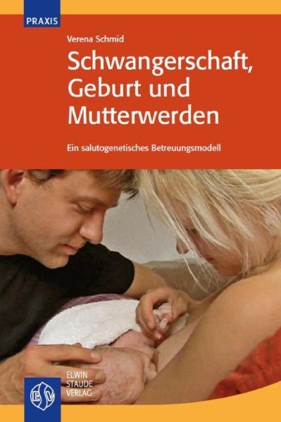 Schwangerschaft, Geburt und Mutterwerden - Verena Schmid