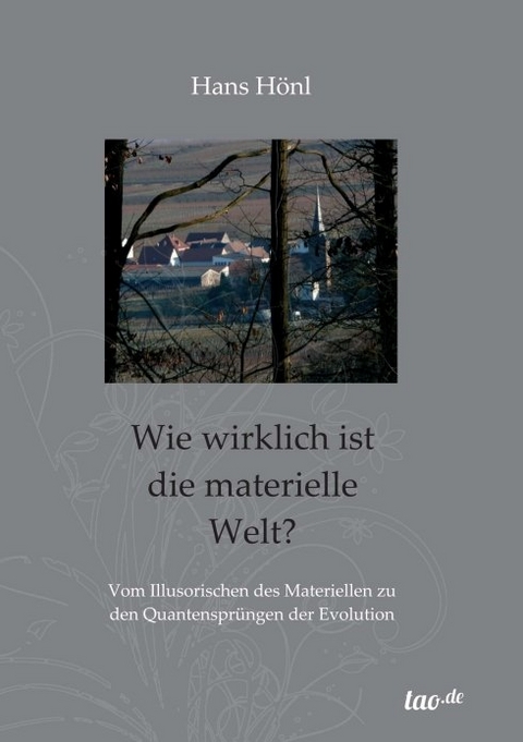 Wie wirklich ist die materielle Welt? - Hans Hönl