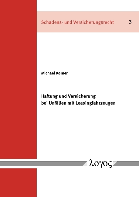 Haftung und Versicherung bei Unfällen mit Leasingfahrzeugen - Michael Körner