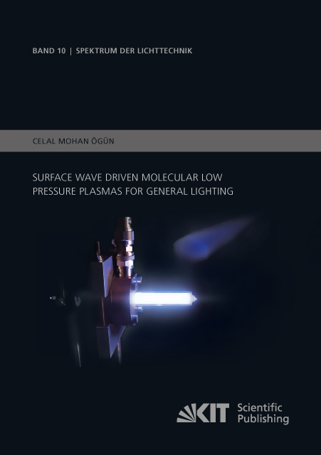 Surface wave driven molecular low pressure plasmas for general lighting - Celal Mohan Ögün