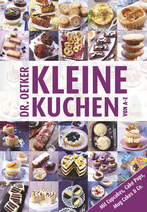 Kleine Kuchen von A - Z -  Dr. Oetker