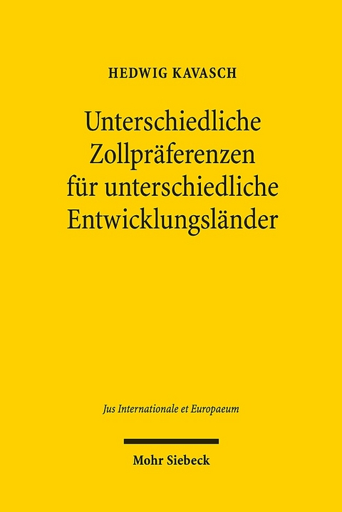 Unterschiedliche Zollpräferenzen für unterschiedliche Entwicklungsländer - Hedwig Kavasch