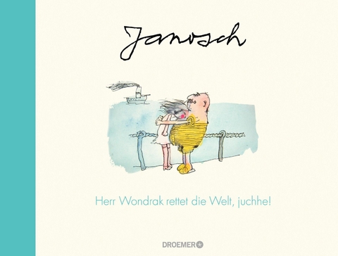 Herr Wondrak rettet die Welt, juchhe! -  Janosch