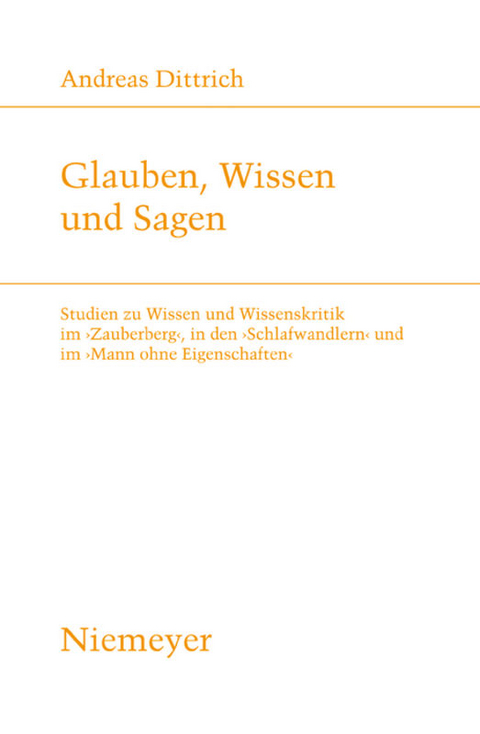 Glauben, Wissen und Sagen - Andreas Dittrich