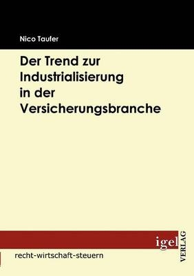 Der Trend zur Industrialisierung in der Versicherungsbranche - Nico Taufer