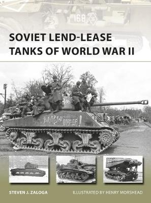 Soviet Lend-Lease Tanks of World War II -  Steven J. Zaloga