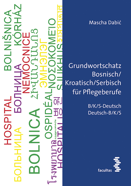 Grundwortschatz Bosnisch/Kroatisch/Serbisch für Pflegeberufe - Mascha Dabić