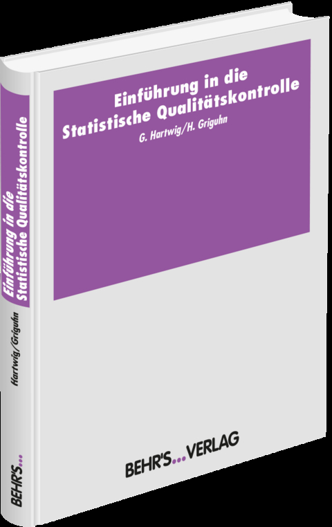 Einführung in die Statistische Qualitätskontrolle - Gert Hartwig, Heiko Griguhn