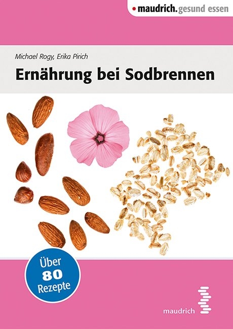 Ernährung bei Sodbrennen - Erika Pirich, Michael Rogy