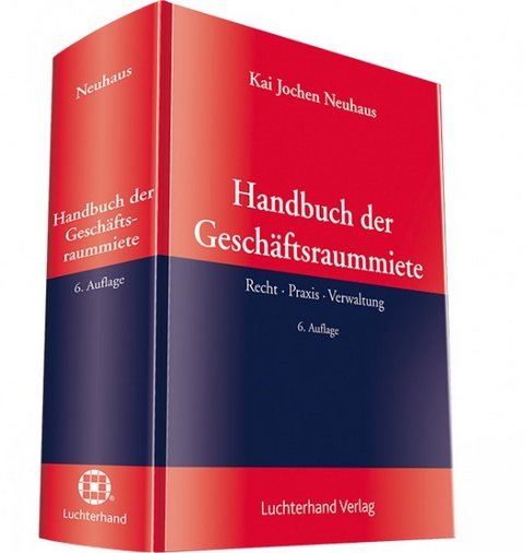 Handbuch der Geschäftsraummiete - Kai-Jochen Neuhaus