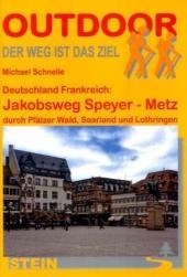 Deutschland Frankreich: Jakobsweg Speyer - Metz - Michael Schnelle