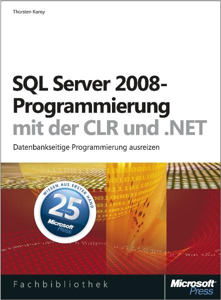 SQL Server 2008-Programmierung mit der CLR und .NET - Thorsten Kansy