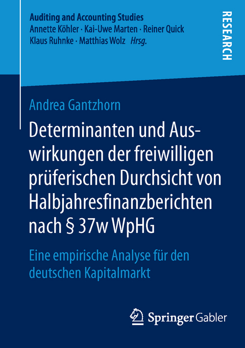 Determinanten und Auswirkungen der freiwilligen prüferischen Durchsicht von Halbjahresfinanzberichten nach § 37w WpHG - Andrea Gantzhorn