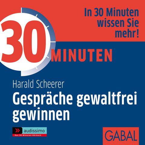 30 Minuten Gespräche gewaltfrei gewinnen - Harald Scheerer