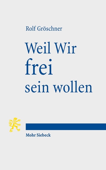 Weil Wir frei sein wollen - Rolf Gröschner