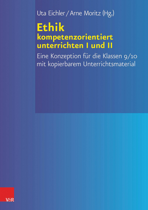 Ethik kompetenzorientiert unterrichten I+II PAKET - 